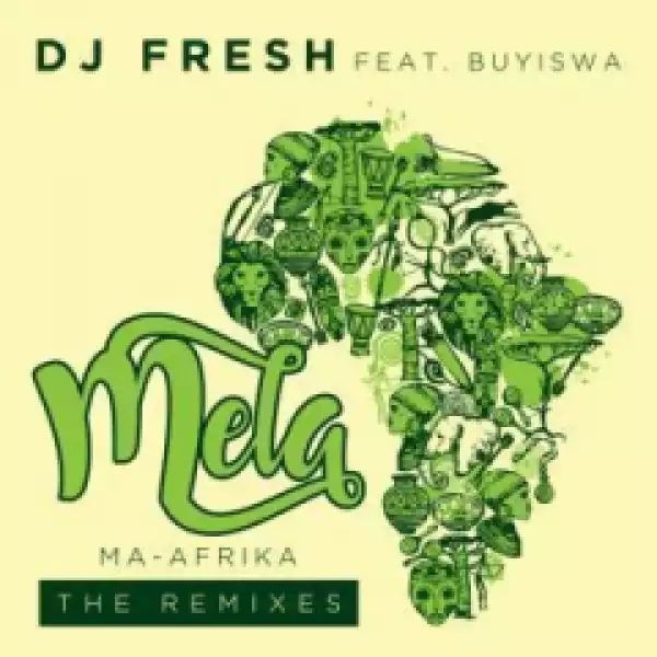 DJ Fresh - Mela (MA-Afrika) (The Yanos  Refresh) Ft. Buyiswa